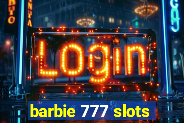 barbie 777 slots